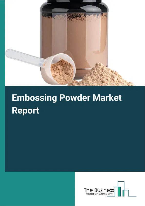 Embossing Powder Market Report 2026 Embossing Powder Market Report 2026