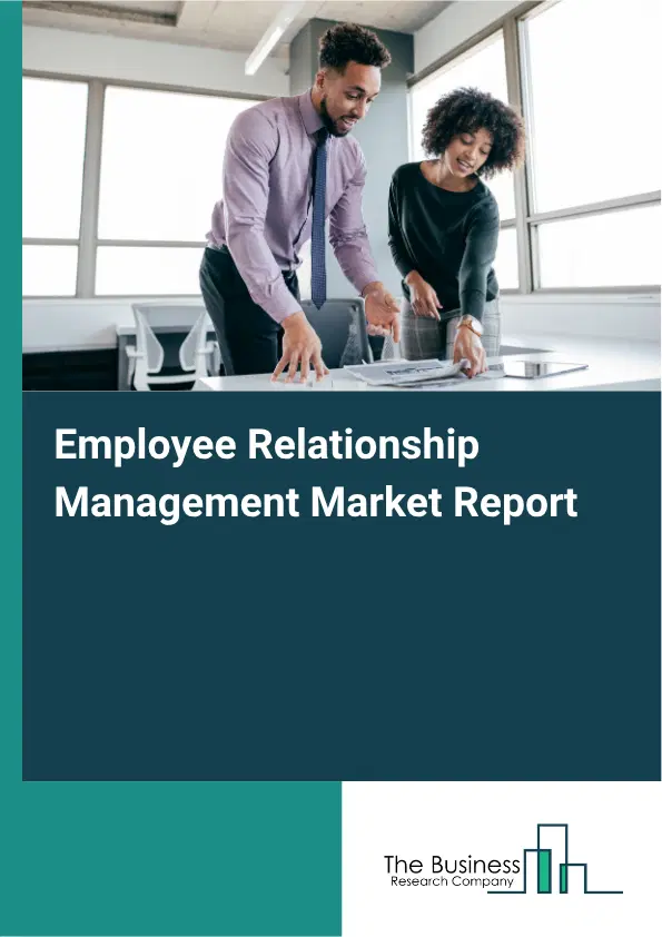 Employee Relationship Management Market Report 2026 Employee Relationship Management Market Report 2026
