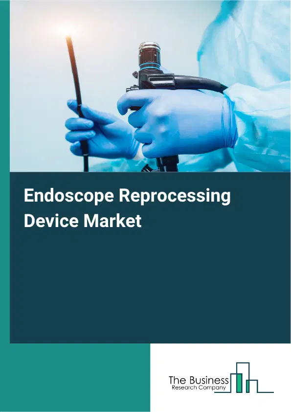 Endoscope Reprocessing Device Market Report 2026 Endoscope Reprocessing Device Market Report 2026
