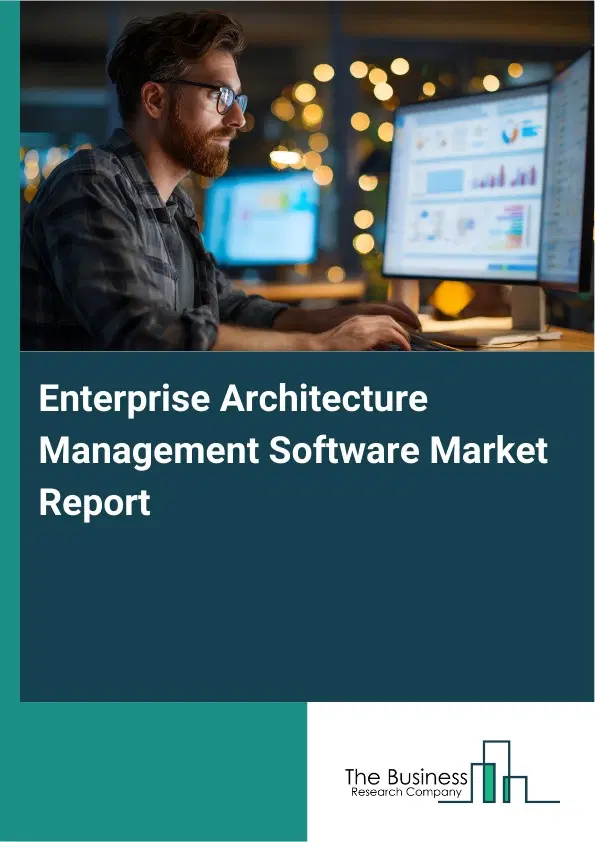Global Enterprise Architecture Management Software Market Report 2026 Global Enterprise Architecture Management Software Market Report 2026