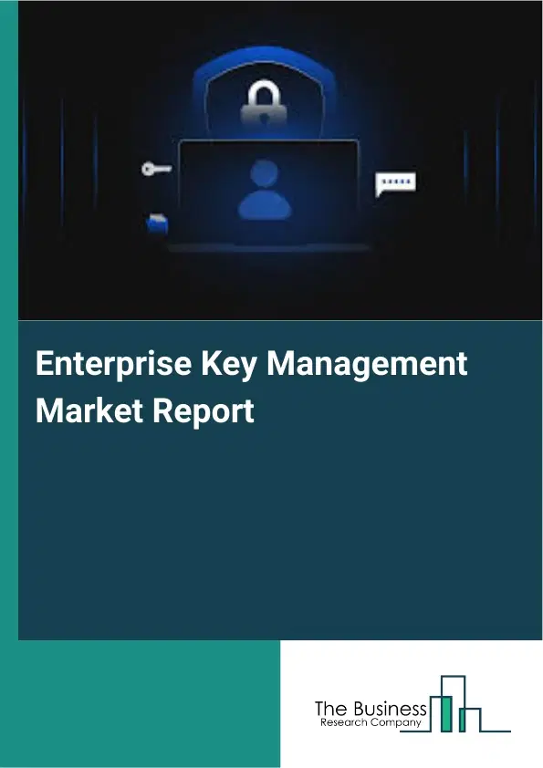 Global Enterprise Key Management Market Report 2026 Global Enterprise Key Management Market Report 2026