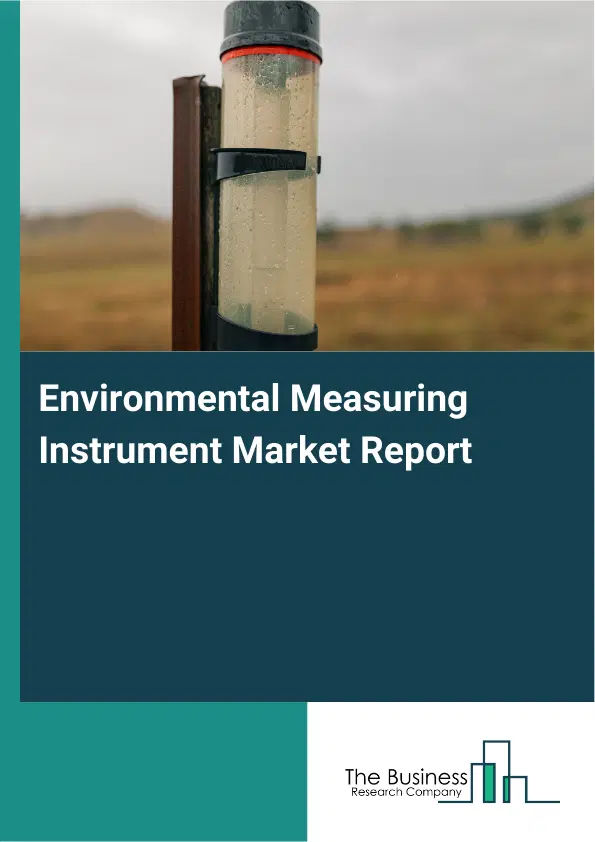 Global Environmental Measuring Instrument Market Report 2026 Global Environmental Measuring Instrument Market Report 2026