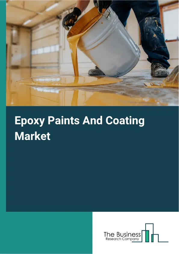 Epoxy Paints And Coating Market Report 2026 Epoxy Paints And Coating Market Report 2026