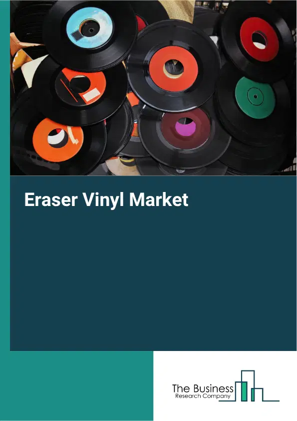 Eraser Vinyl Market Report 2026 Eraser Vinyl Market Report 2026