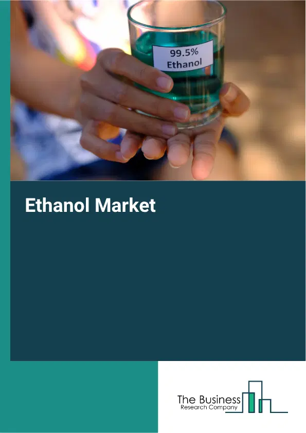 Ethanol Market Report 2026 Ethanol Market Report 2026