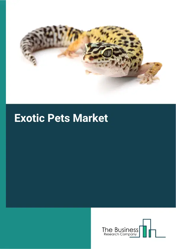 Exotic Pets Market Report 2026 Exotic Pets Market Report 2026