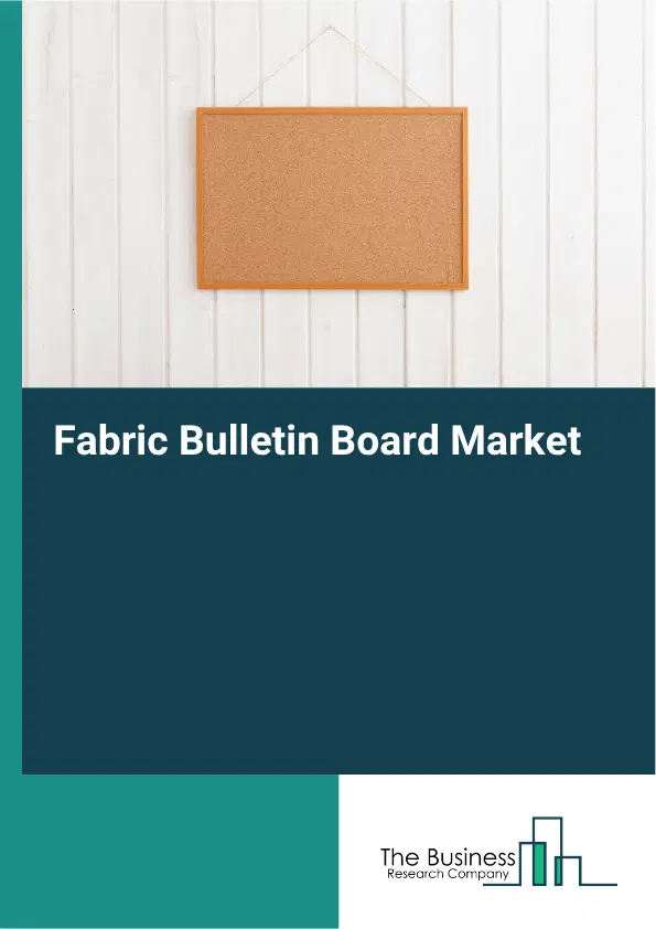 Fabric Bulletin Board Market Report 2026 Fabric Bulletin Board Market Report 2026