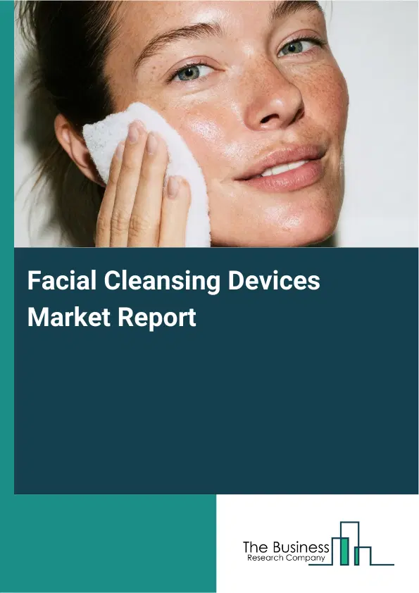 Global Facial Cleansing Devices Market Report 2026 Global Facial Cleansing Devices Market Report 2026