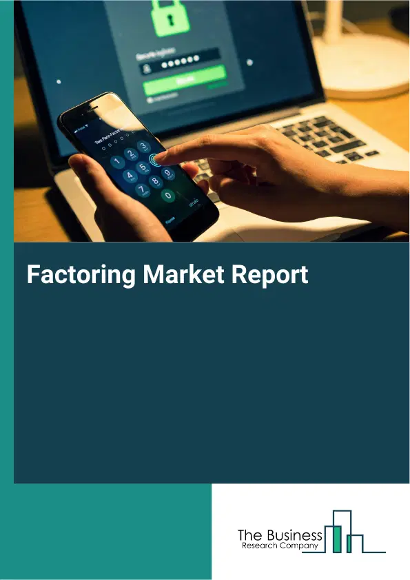 Global Factoring Market Report 2026 Global Factoring Market Report 2026