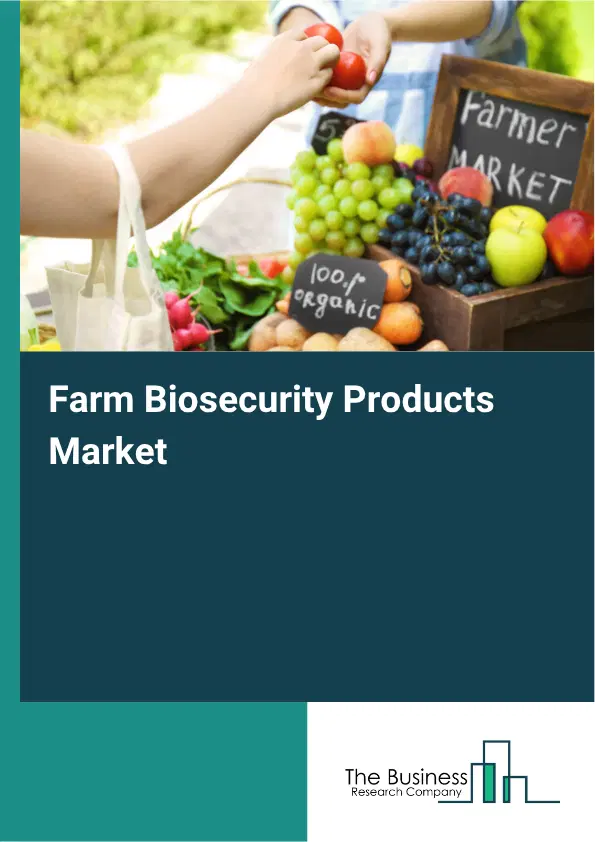 Farm Biosecurity Products Market Report 2026 Farm Biosecurity Products Market Report 2026