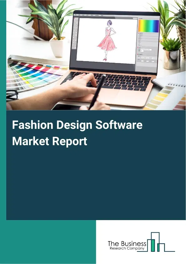 Global Fashion Design Software Market Report 2026 Global Fashion Design Software Market Report 2026