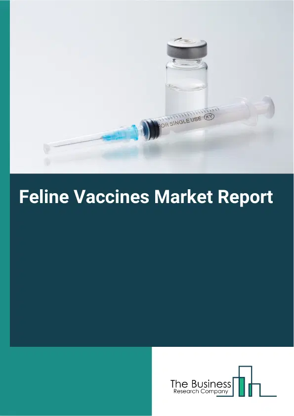 Feline Vaccines Market Report 2026 Feline Vaccines Market Report 2026