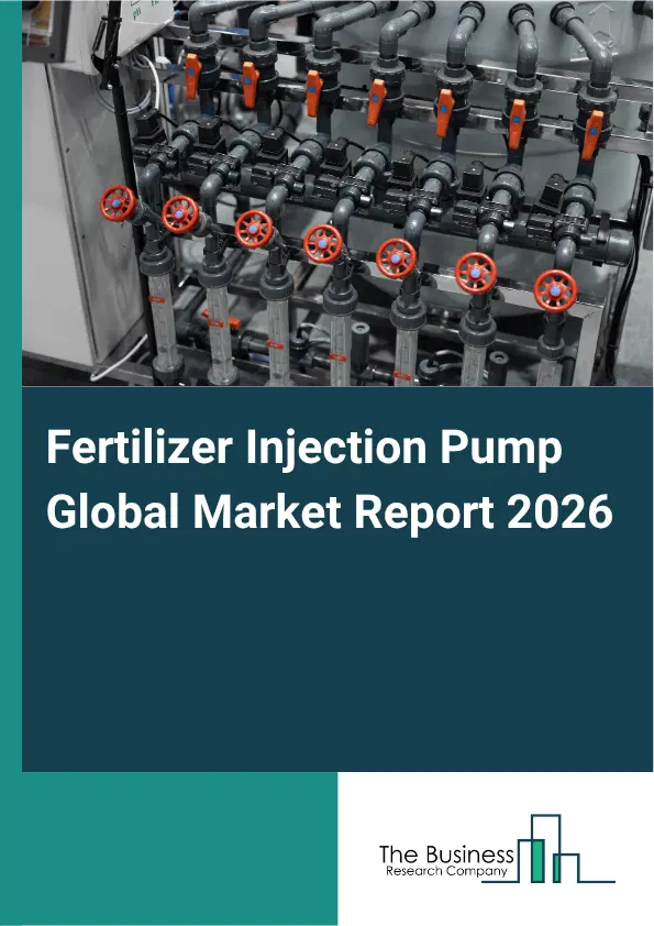 Fertilizer Injection Pump Market Report 2026 Fertilizer Injection Pump Market Report 2026