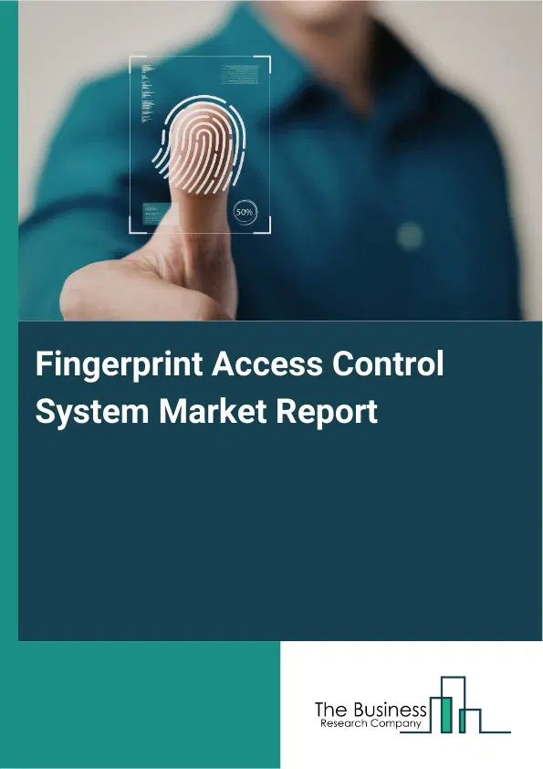 Fingerprint Access Control System Market Report 2026 Fingerprint Access Control System Market Report 2026