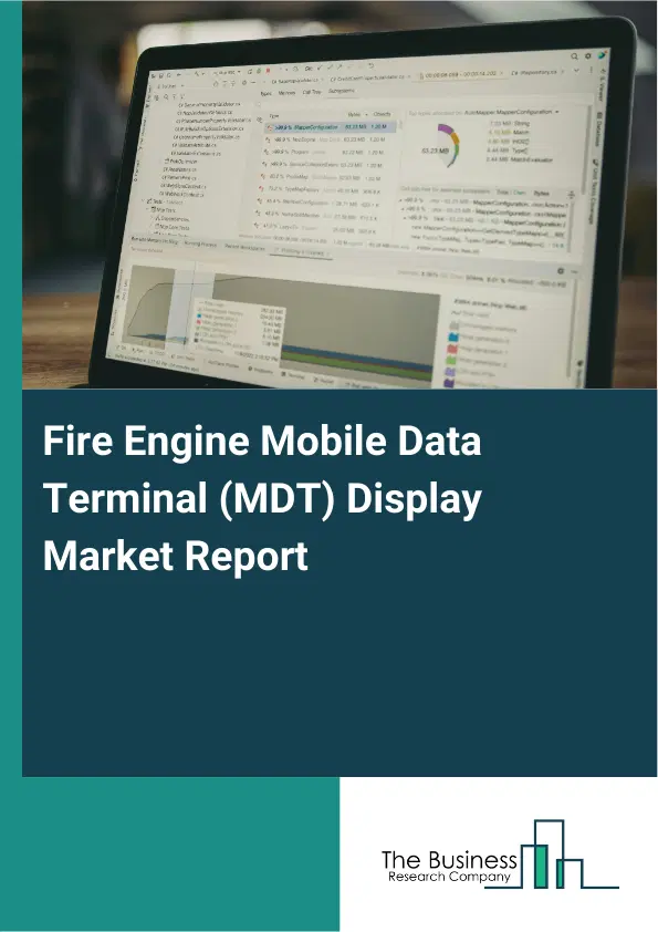 Global Fire Engine Mobile Data Terminal (MDT) Display Market Report 2026 Global Fire Engine Mobile Data Terminal (MDT) Display Market Report 2026