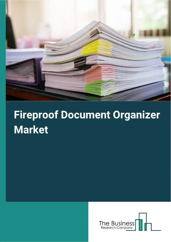 Fireproof Document Organizer Market Report 2026 Fireproof Document Organizer Market Report 2026