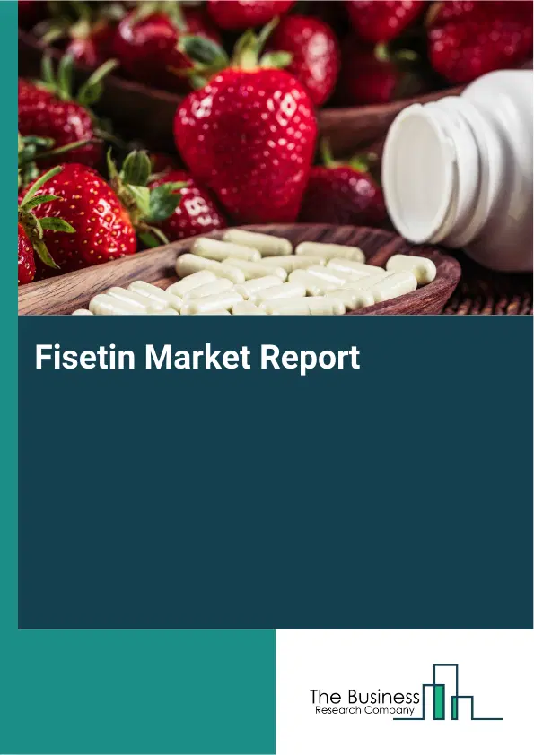Global Fisetin Market Report 2026 Global Fisetin Market Report 2026