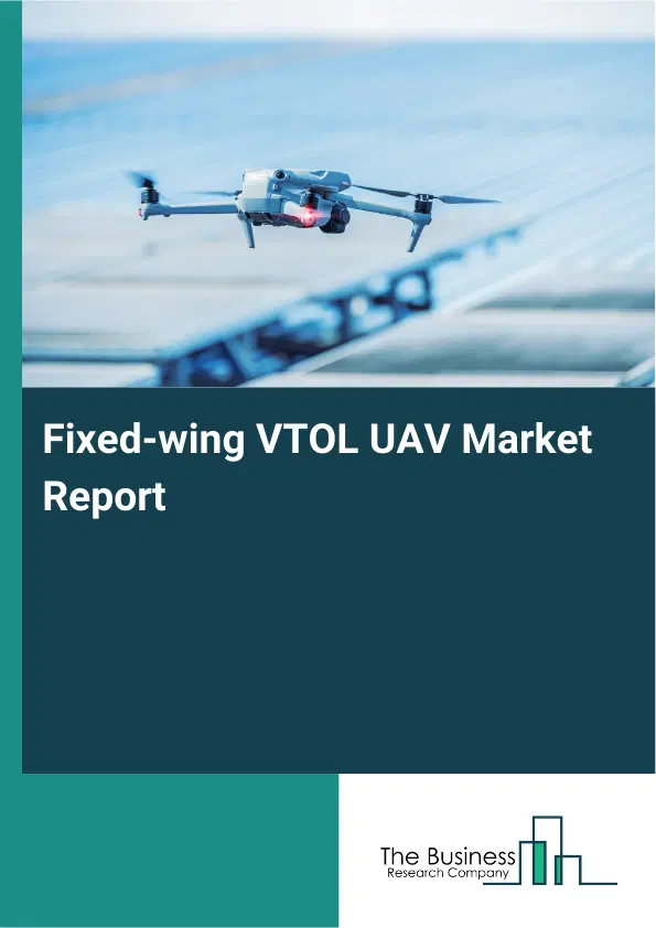 Global Fixed-wing VTOL UAV Market Report 2026 Global Fixed-wing VTOL UAV Market Report 2026