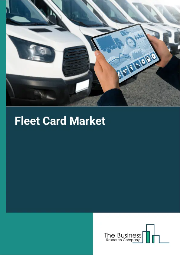 Fleet Card Market Report 2026 Fleet Card Market Report 2026