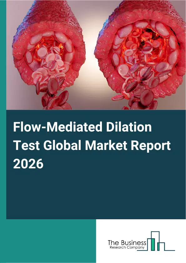 Flow-Mediated Dilation Test Market Report 2026 Flow-Mediated Dilation Test Market Report 2026