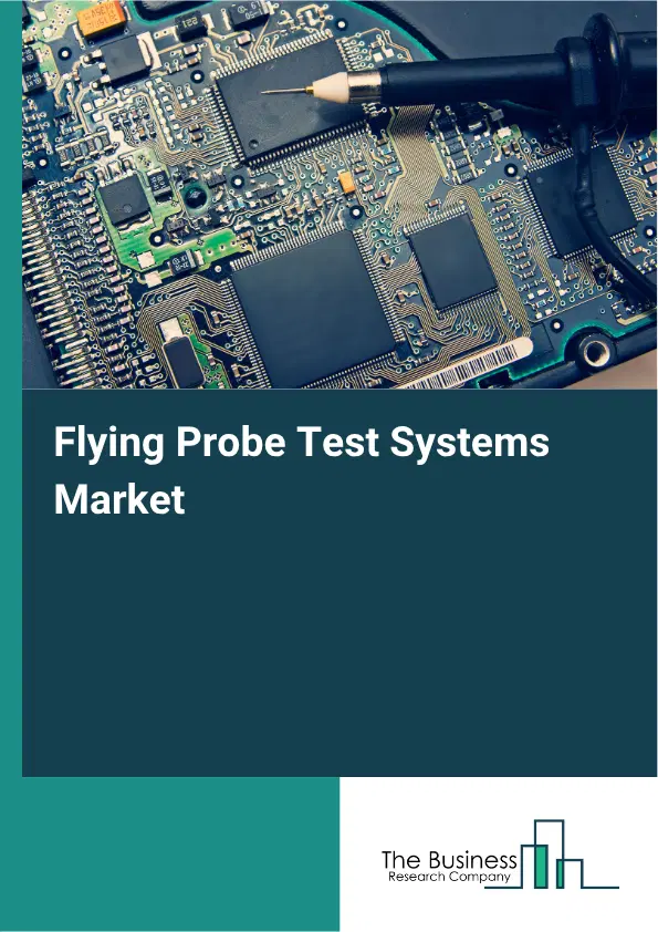 Flying Probe Test Systems Market Report 2026 Flying Probe Test Systems Market Report 2026