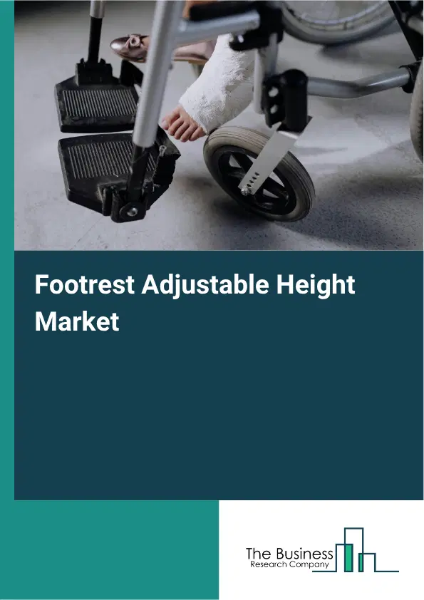 Footrest Adjustable Height Market Report 2026 Footrest Adjustable Height Market Report 2026