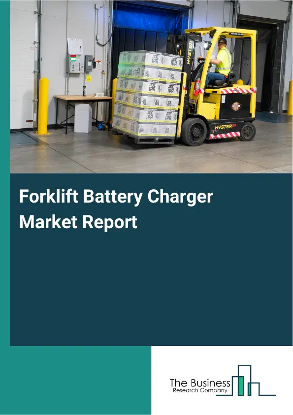 Global Forklift Battery Charger Market Report 2026 Global Forklift Battery Charger Market Report 2026