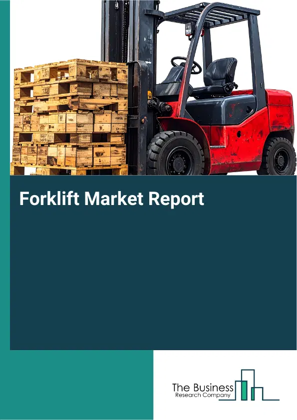 Global Forklift Market Report 2026 Global Forklift Market Report 2026