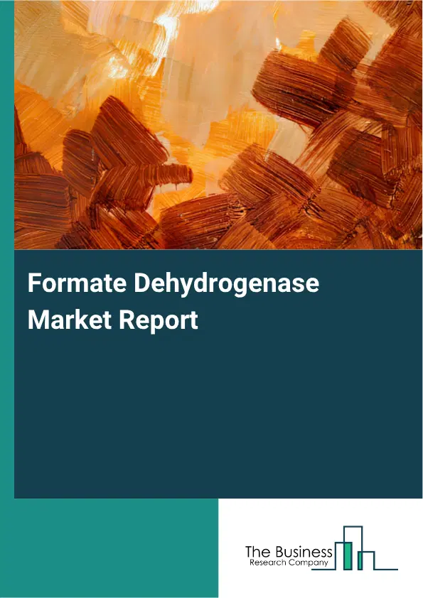 Formate Dehydrogenase Market Report 2026 Formate Dehydrogenase Market Report 2026