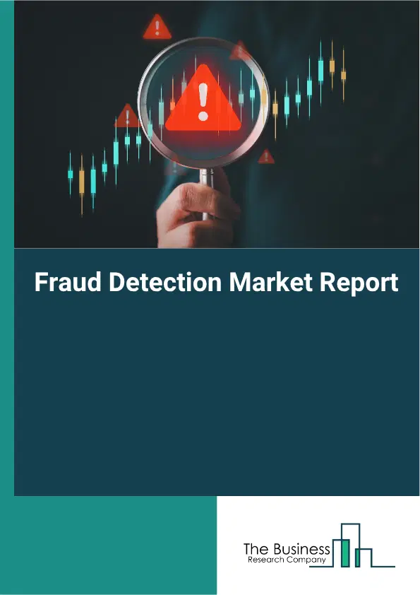 Fraud Detection Market Report 2026 Fraud Detection Market Report 2026