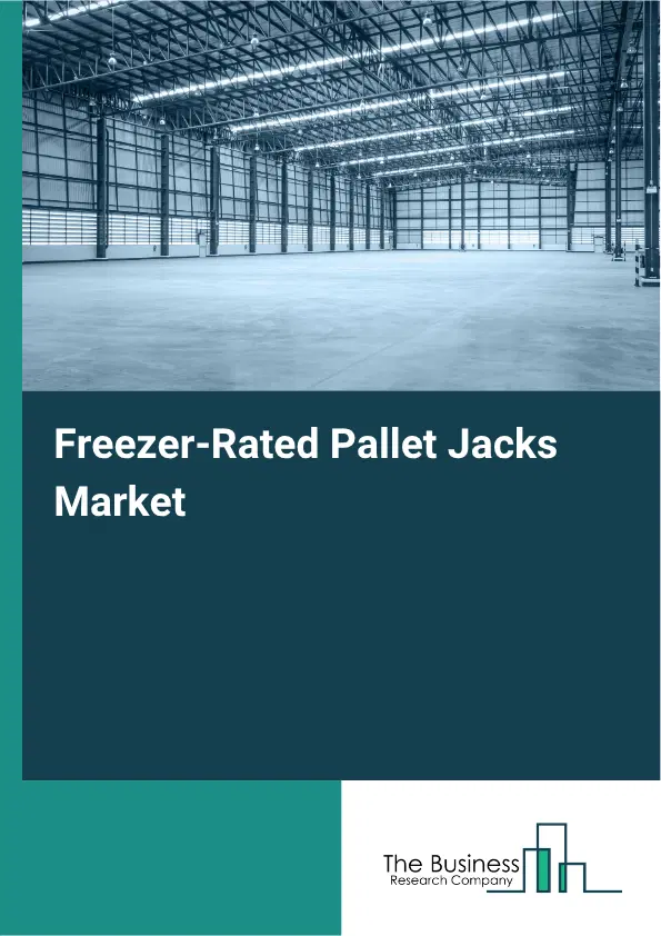 Freezer-Rated Pallet Jacks Market Report 2026 Freezer-Rated Pallet Jacks Market Report 2026
