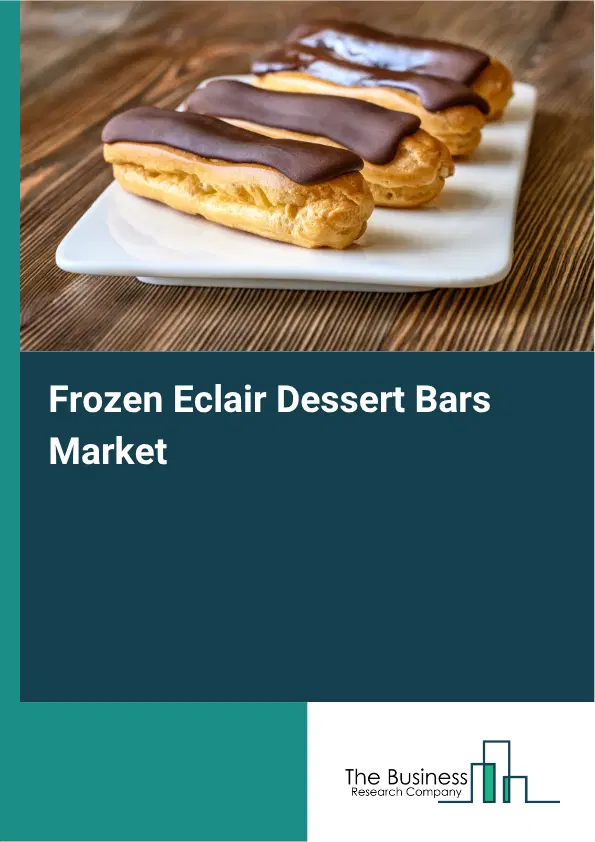 Frozen Eclair Dessert Bars Market Report 2026 Frozen Eclair Dessert Bars Market Report 2026