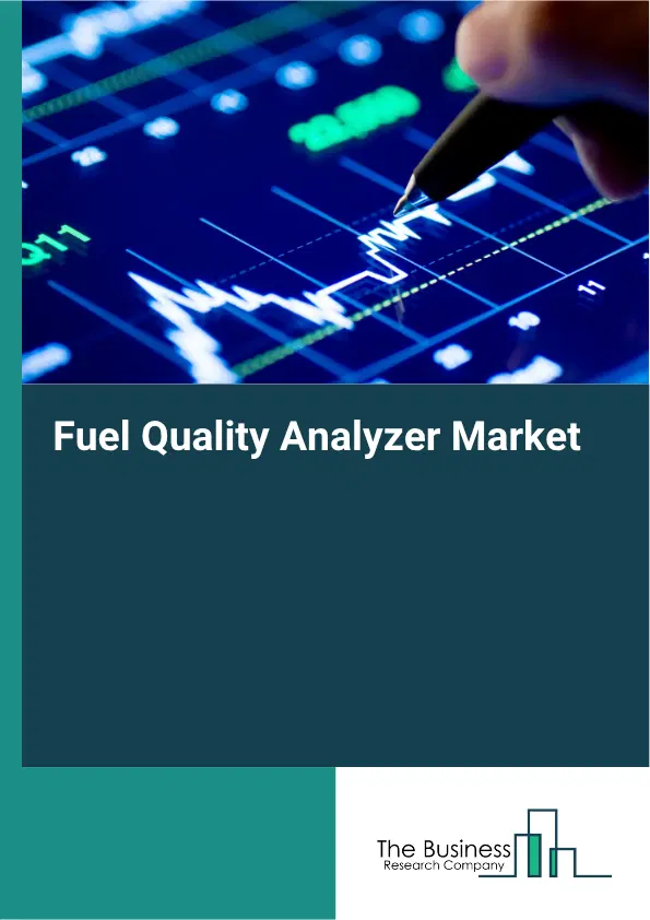 Fuel Quality Analyzer Market Report 2026 Fuel Quality Analyzer Market Report 2026