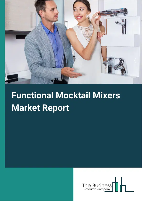 Functional Mocktail Mixers Market Report 2026 Functional Mocktail Mixers Market Report 2026
