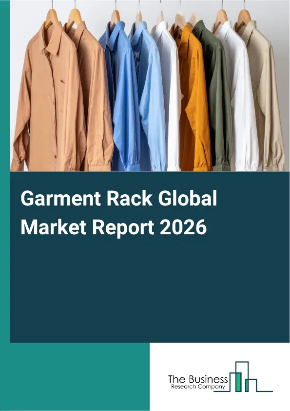Garment Rack Market Report 2026 Garment Rack Market Report 2026