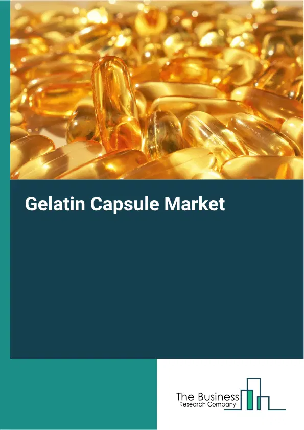 Gelatin Capsule Market Report 2026 Gelatin Capsule Market Report 2026