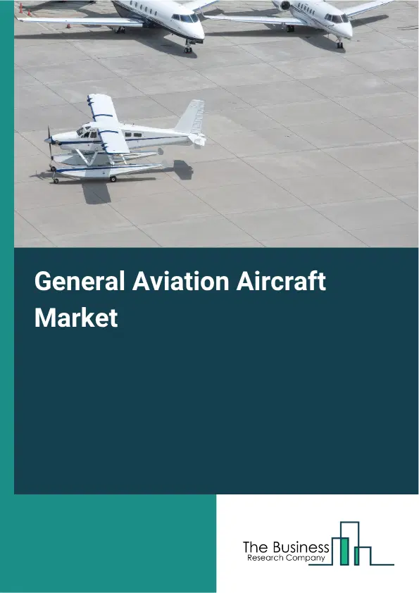 General Aviation Aircraft Market Report 2026 General Aviation Aircraft Market Report 2026