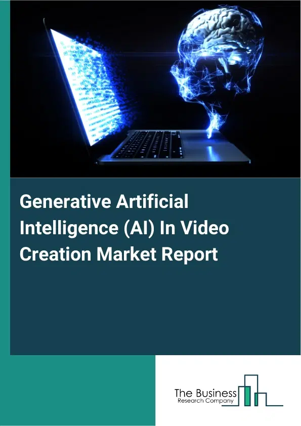 Global Generative Artificial Intelligence (AI) In Video Creation Market Report 2026 Global Generative Artificial Intelligence (AI) In Video Creation Market Report 2026