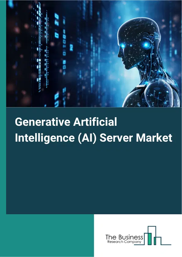 Generative Artificial Intelligence (AI) Server Market Report 2026 Generative Artificial Intelligence (AI) Server Market Report 2026
