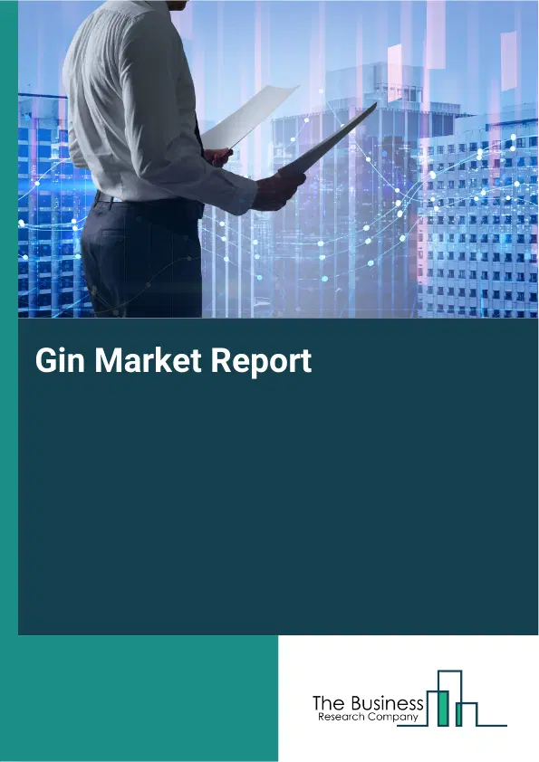 Global Gin Market Report 2026 Global Gin Market Report 2026