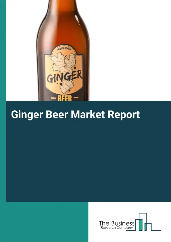 Global Ginger Beer Market Report 2026 Global Ginger Beer Market Report 2026