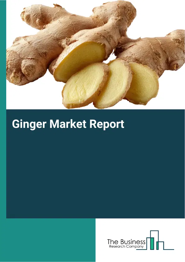 Global Ginger Market Report 2026 Global Ginger Market Report 2026