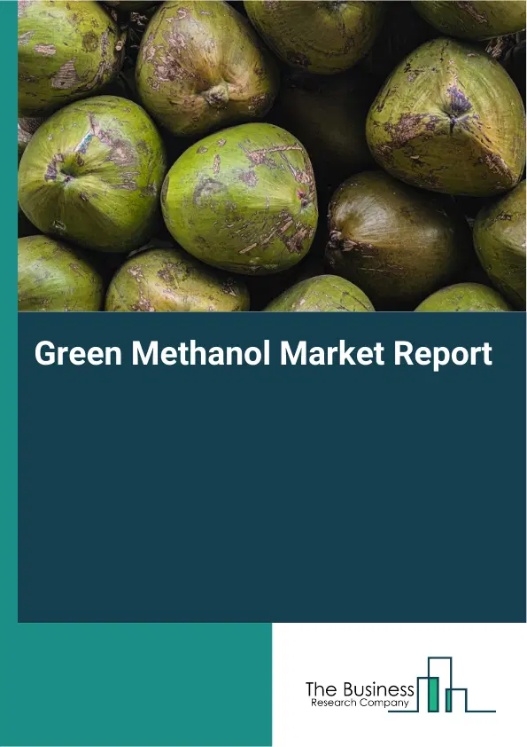 Global Green Methanol Market Report 2026 Global Green Methanol Market Report 2026