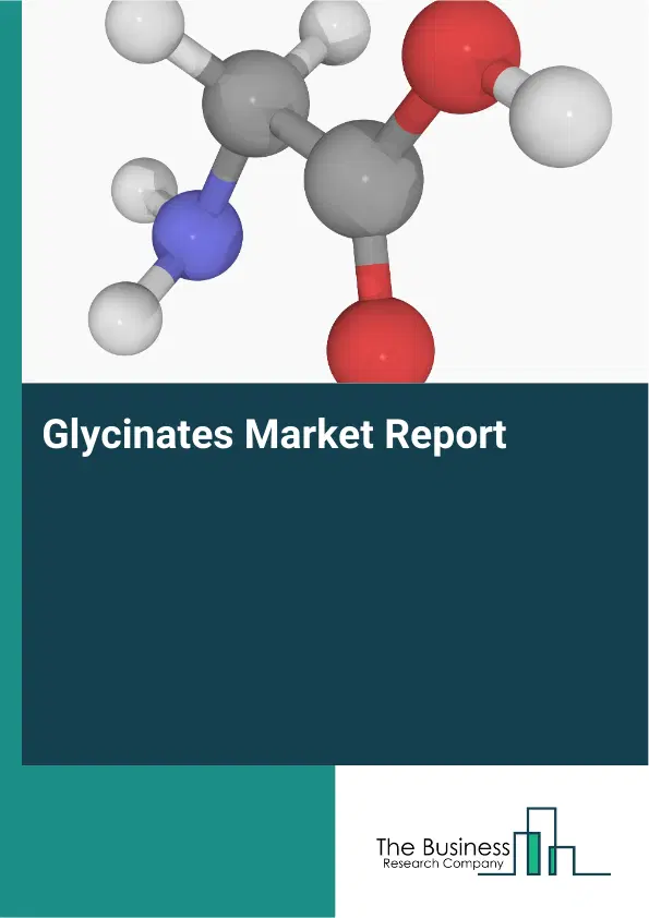 Glycinates Market Report 2026 Glycinates Market Report 2026