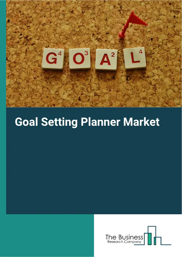 Goal Setting Planner Market Report 2026 Goal Setting Planner Market Report 2026