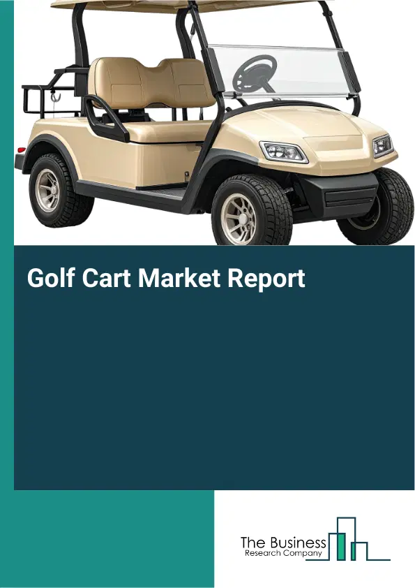 Global Golf Cart Market Report 2026 Global Golf Cart Market Report 2026