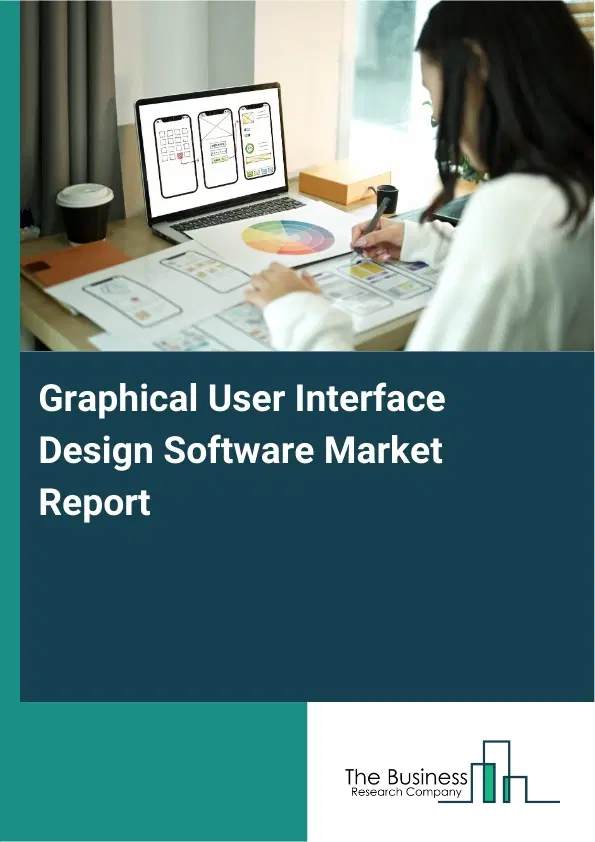 Global Graphical User Interface Design Software Market Report 2026 Global Graphical User Interface Design Software Market Report 2026