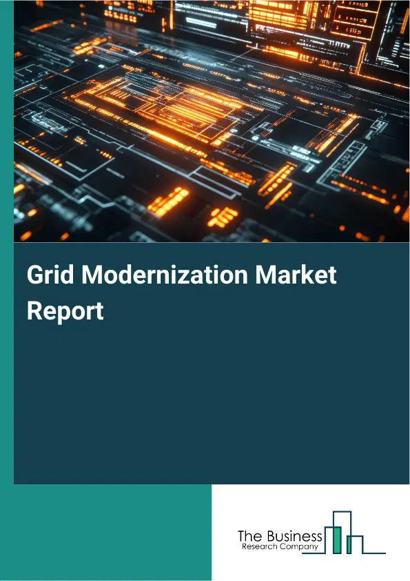 Global Grid Modernization Market Report 2026 Global Grid Modernization Market Report 2026