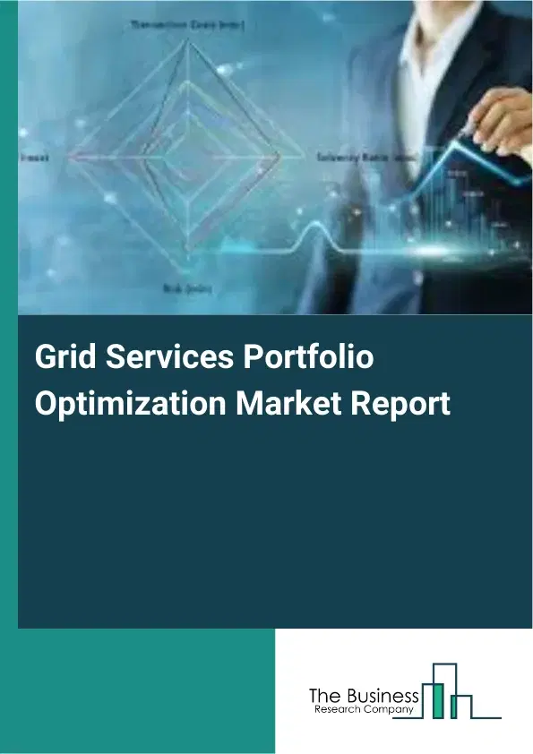 Global Grid Services Portfolio Optimization Market Report 2026 Global Grid Services Portfolio Optimization Market Report 2026