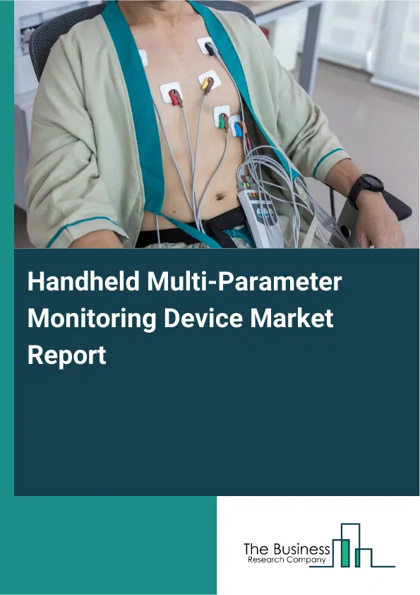 Global Handheld Multi-Parameter Monitoring Device Market Report 2026 Global Handheld Multi-Parameter Monitoring Device Market Report 2026
